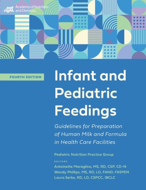 Infant and Pediatric Feedings - Guidelines for Preparation of Human Milk and Formula in Health Care Facilities
