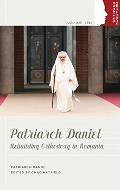 Patriarch Daniel - Rebuilding Orthodoxy in Romania