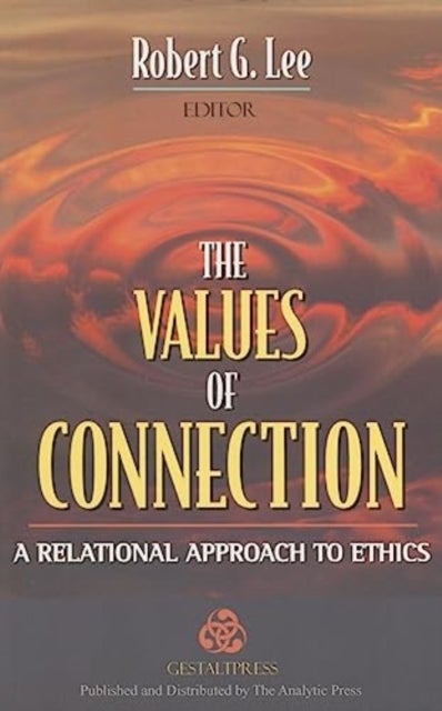 The Values of Connection - A Relational Approach to Ethics