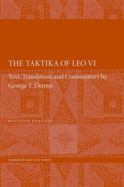 The Taktika of Leo VI - Revised Edition