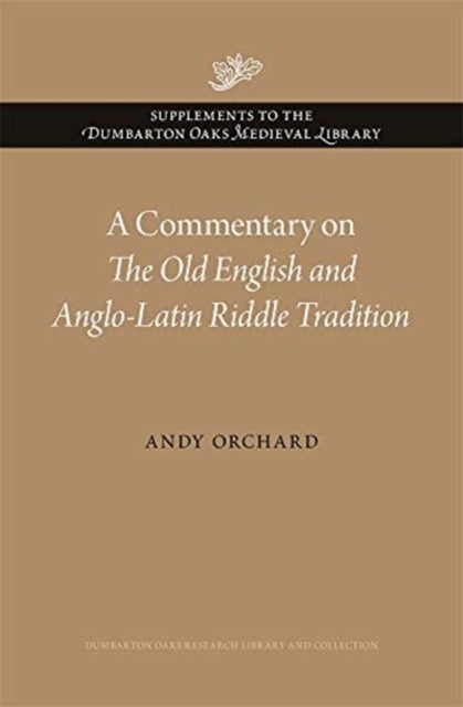 A Commentary on The Old English and Anglo-Latin Riddle Tradition
