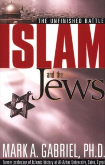 Islam and the Jews - The Unfinished Battle