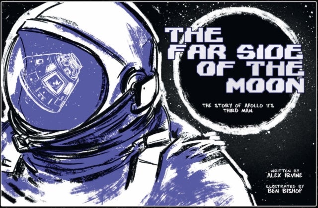 Far Side of the Moon - The Story of Apollo 11's Third Man