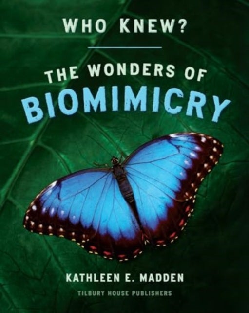 Who Knew? - The Wonders of Biomimicry