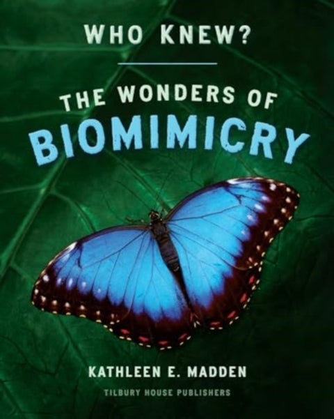 Who Knew? - The Wonders of Biomimicry