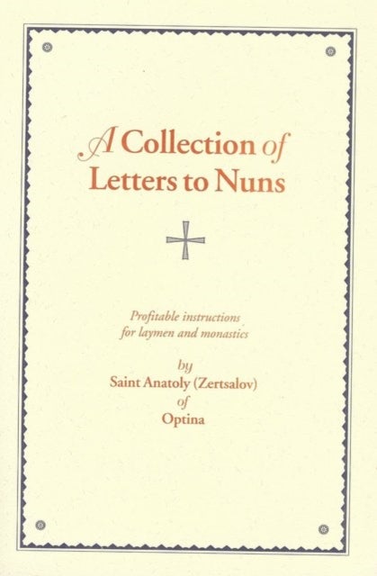 Collection of Letters to Nuns - Profitable Instructions for Laymen and Monastics