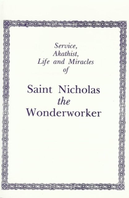 Service, Akathist, Life and Miracles of St. Nicholas the Wonderworker