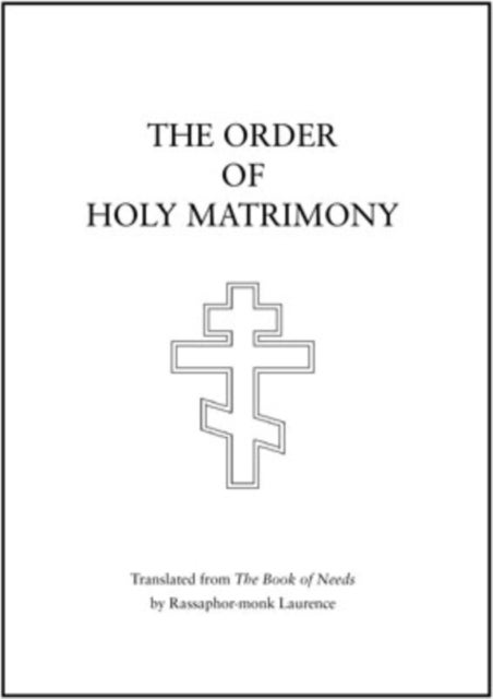Order of Holy Matrimony - Translated from the Book of Needs