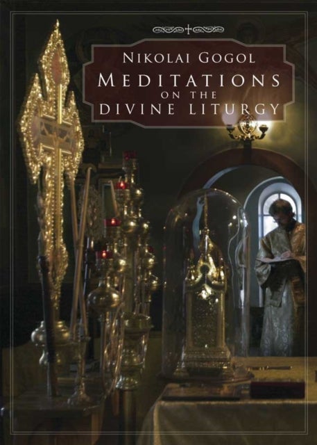 Meditations on the Divine Liturgy - of the Holy Eastern Orthodox Catholic and Apostolic Church