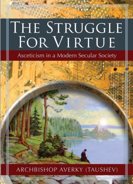 Struggle for Virtue - Asceticism in a Modern Secular Society