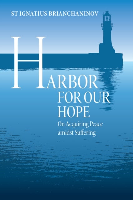 Harbor¿for Our Hope - On Acquiring Peace Amidst Suffering