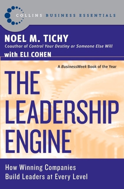The Leadership Engine - How Winning Companies Build Leaders at Every Level