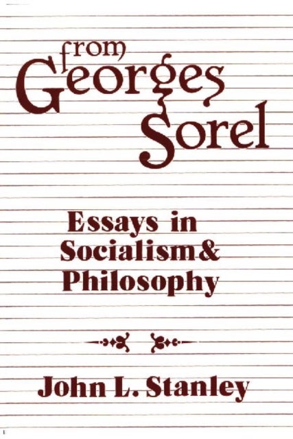 From Georges Sorel - Essays in Socialism and Philosophy