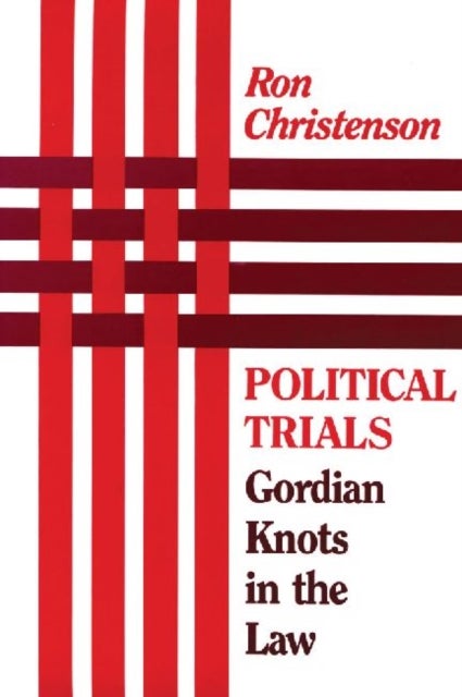 Political Trials - Gordian Knots in the Law