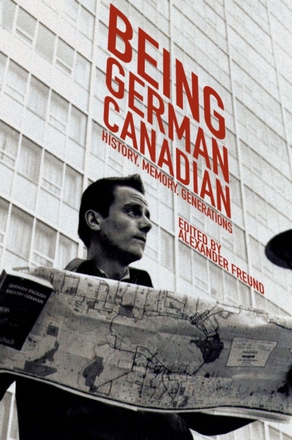 Being German Canadian - History, Memory, Generations