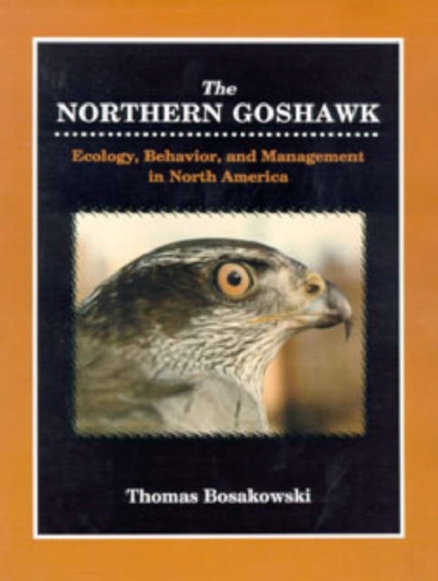 Northern Goshawk - Ecology, Behavior, and Management in North America.