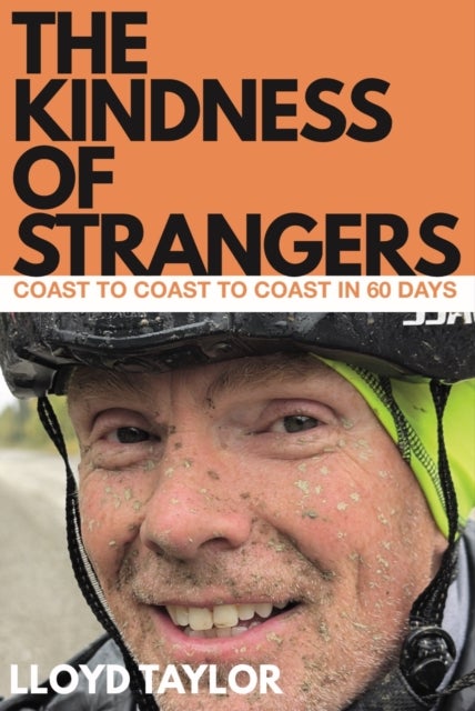 The Kindness of Strangers - Coast to Coast to Coast in Sixty Days