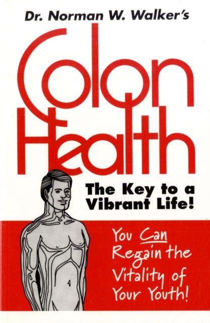 Colon Health - The Key to a Vibrant Life