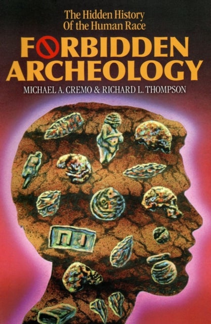 Forbidden Archeology - The Hidden History of the Human Race