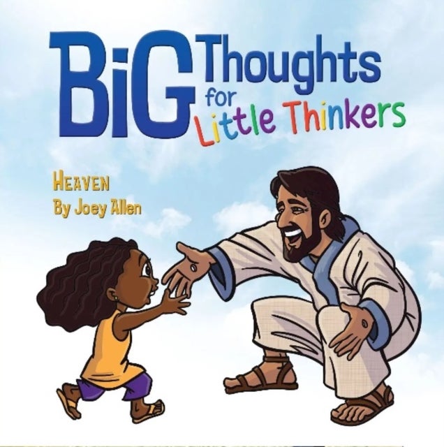 Big Thoughts For Little Thinkers: Heaven