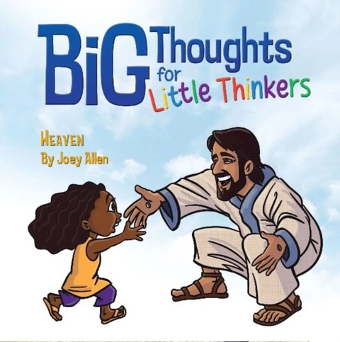 Big Thoughts For Little Thinkers: Heaven