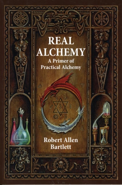Real Alchemy - A Primer of Practical Alchemy