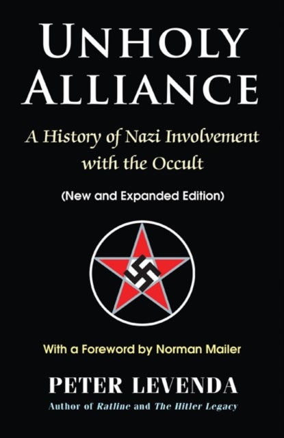 Unholy Alliance - A History of Nazi Involvement with the Occult