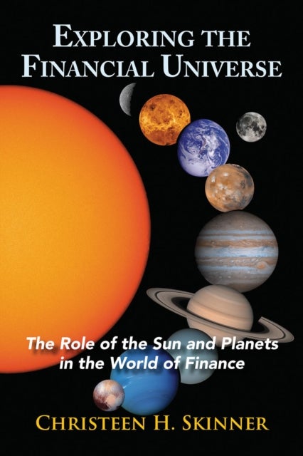 Exploring the Financial Universe - The Role of the Sun and Planets in the World of Finance