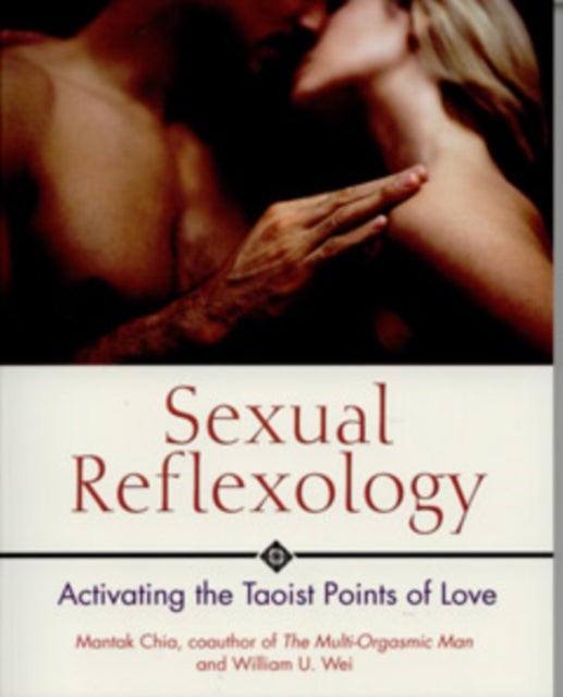 Sexual Reflexology - Activating the Taoist Points of Love
