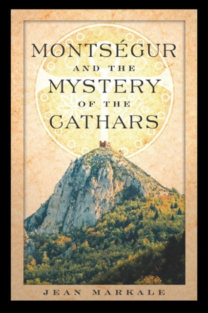 Montsegur and the Mystery of the Cathars