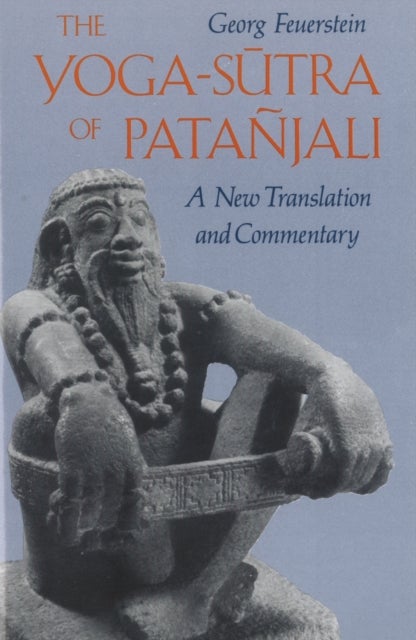 The Yoga-Sutra of Patanjali - A New Translation and Commentary