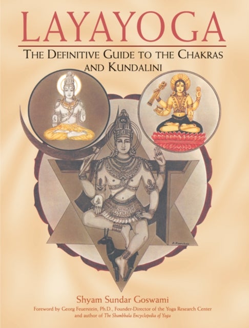 Layayoga - The Definitive Guide to the Chakras and Kundalini