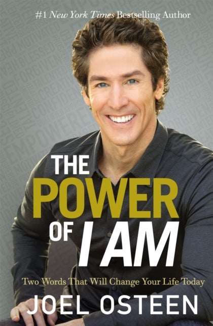 The Power Of I Am - Two Words That Will Change Your Life Today