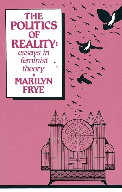Politics of Reality - Essays in Feminist Theory