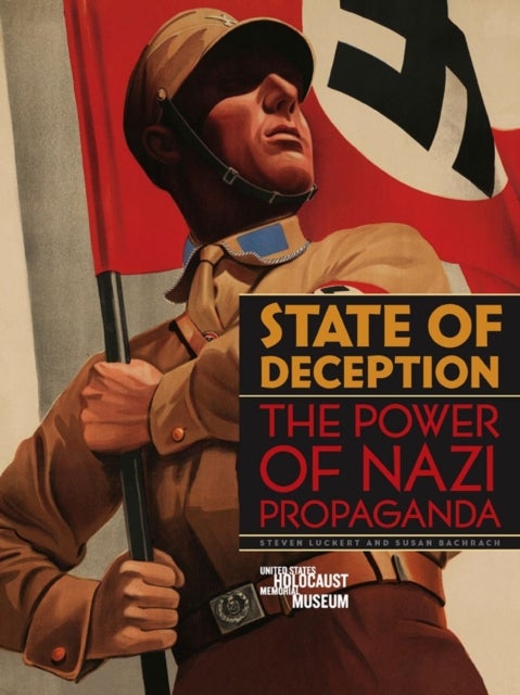 State of Deception - The Power of Nazi Propaganda