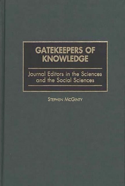 Gatekeepers of Knowledge - Journal Editors in the Sciences and the Social Sciences