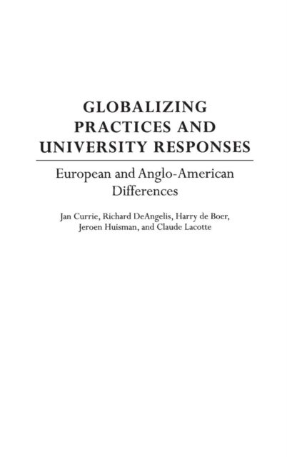 Globalizing Practices and University Responses - European and Anglo-American Differences
