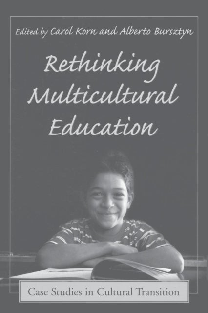Rethinking Multicultural Education - Case Studies in Cultural Transition