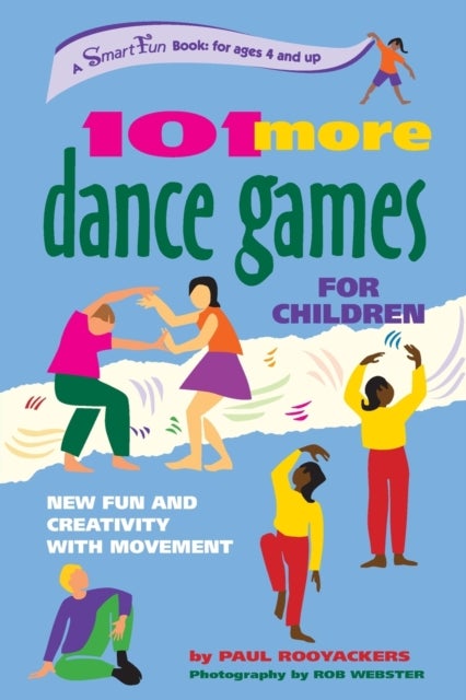 101 More Dance Games for Children - New Fun and Creativity with Movement