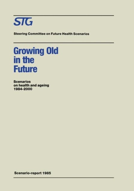 Growing Old in the Future - Scenarios on health and ageing 1984–2000