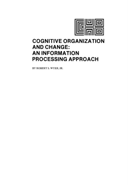 Cognitive Organization and Change - An Information-processing Approach