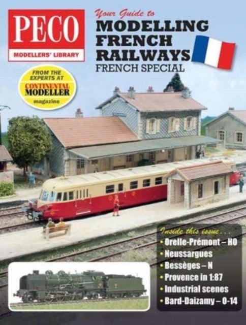Your Guide to Modelling French Railways - From the experts at Continental Modeller