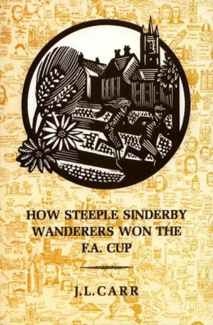 How Steeple Sinderby Wanderers Won the F.A.Cup