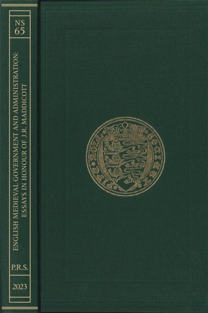 English Medieval Government and Administration - Essays in Honour of J.R. Maddicott