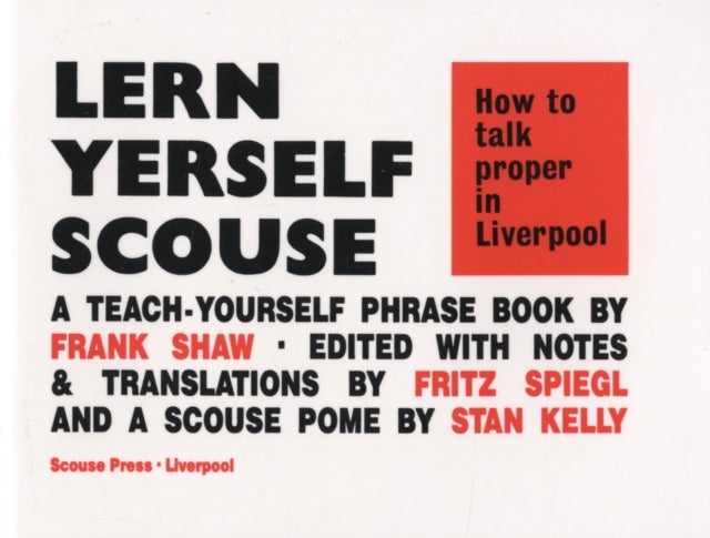 Lern Yerself Scouse - How to talk proper in Liverpool