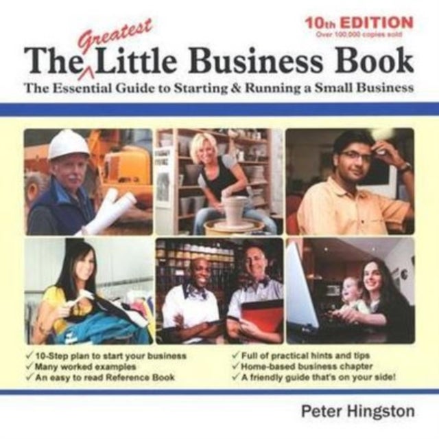 The Greatest Little Business Book - The Essential Guide to Starting & Running a Small Business