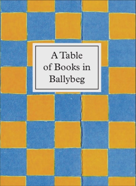 A Table of Books in Ballybeg - An exhibition at University College Cork Library