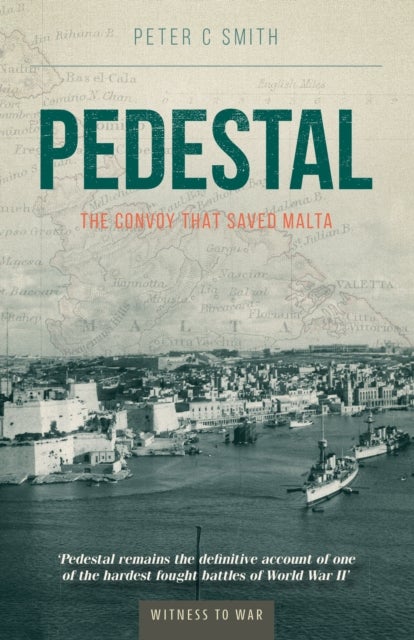 Pedestal - The Convoy That Saved Malta