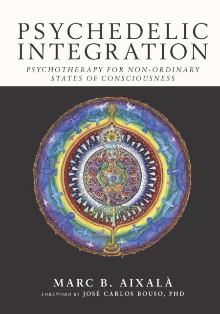 Psychedelic Integration - Psychotherapy for Non-Ordinary States of Consciousness