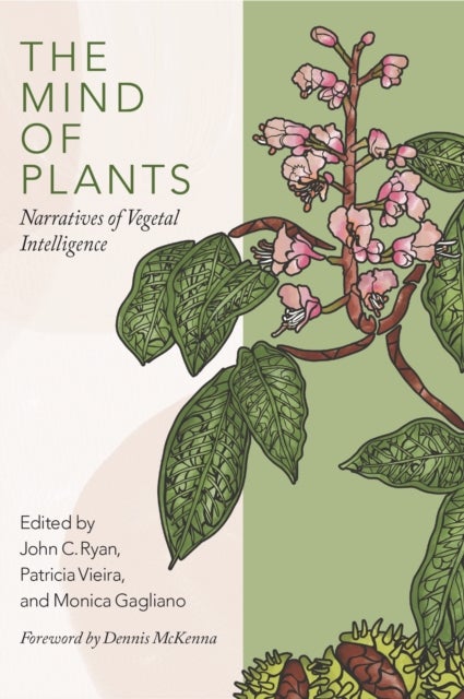 The Mind of Plants - Narratives of Vegetal Intelligence